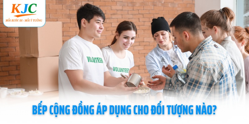 bep-cong-dong-ap-dung-cho-doi-tuong-nao