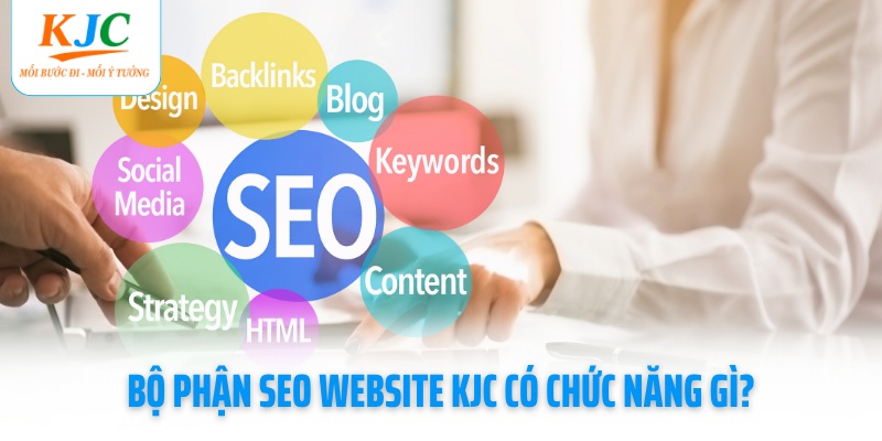 bo-phan-seo-website-kjc-co-chuc-nang-gi