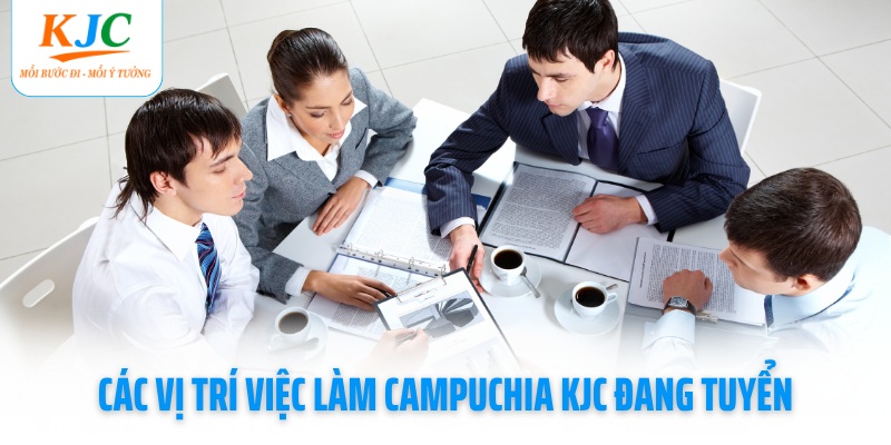cac-vi-tri-viec-lam-campuchia-kjc-dang-tuyen