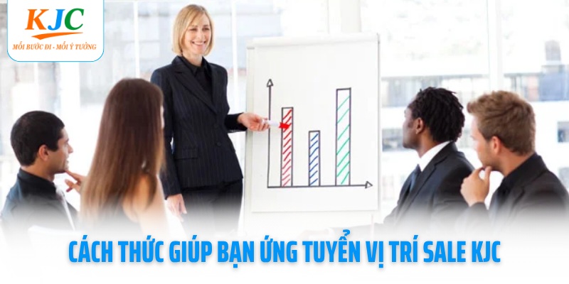 cach-thuc-giup-ban-ung-tuyen-vi-tri-sale-kjc