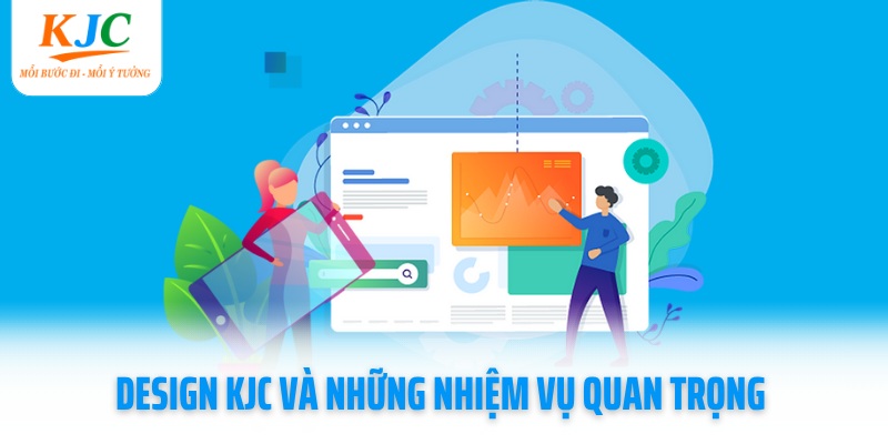 design-kjc-va-nhung-nhiem-vu-quan-trong
