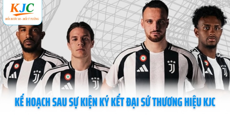 ke-hoach-sau-su-kien-ky-ket-dai-su-thuong-hieu-kjc