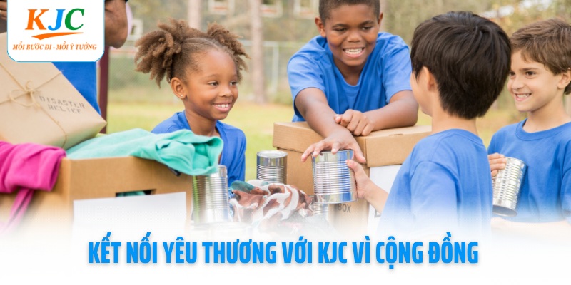 ket-noi-yeu-thuong-voi-kjc-vi-cong-dong