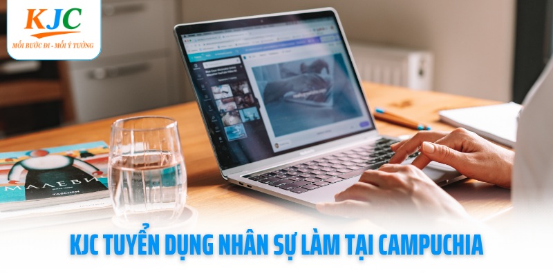 kjc-tuyen-dung-nhan-su-lam-tai-campuchia