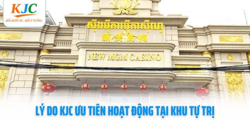 ly-do-kjc-uu-tien-hoat-dong-tai-khu-tu-tri