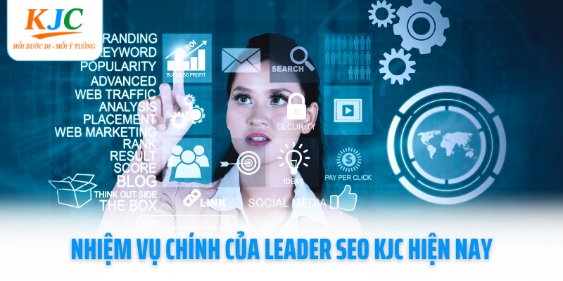 nhiem-vu-chinh-cua-leader-seo-kjc-hien-nay