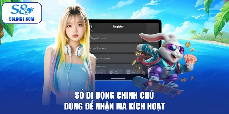 Số di động chính chủ dùng để nhận mã kích hoạt